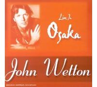 Wetton John - Osaka Live