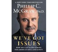 We've Got Issues: How You Can Stand Strong for America's Soul and Sanity