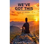 WE'VE GOT THIS: Us as men