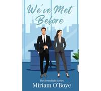 We've Met Before: The Serendipity Series