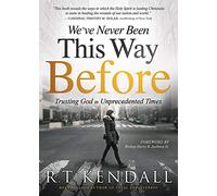 We've Never Been This Way Before: Trusting God in Unprecedented Times