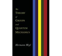 Weyl - Theory of Groups and Quantum Mechanics - paperback or softback - X555z