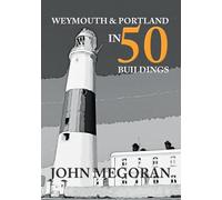 Weymouth & Portland in 50 Buildings