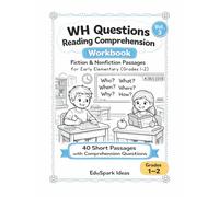 WH Questions Reading Comprehension Workbook Vol. 3: 40 Fiction & Nonfiction Passages with Who, What, When, Where, Why, and How Questions for Early Elementary (Grades 1-2)