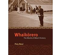 Whaikorero: The World of Maori Oratory
