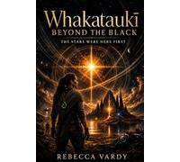 Whakataukī Beyond the Black: The Stars Were Here First