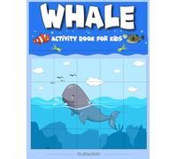 Whale Activity Book For Kids: Explore the Ocean World of Whales Through Exciting Activities!