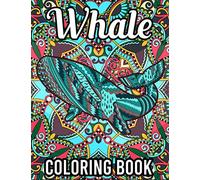 Whale Coloring Book: 40 Relaxing Whale Mandala Coloring Pages, Gift for Whale Lover, Orca Coloring Book, Ocean Coloring Books for Adults