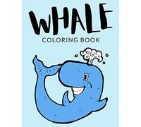 Whale Coloring Book: Whale Coloring Pages, Whale Colouring Book, Over 40 Pages to Color, Cute Blue Whale, Killer Sei Whale, Narwhal Colouring Book ... 4-8 and up - Hours Of Fun Guaranteed! ✅