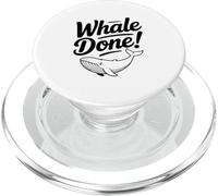 Whale Done! Funny Whale Lover for Ocean Enthusiasts PopSockets PopGrip for MagSafe