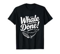 Whale Done! Funny Whale Lover for Ocean Enthusiasts T-Shirt