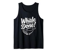 Whale Done! Funny Whale Lover for Ocean Enthusiasts Tank Top