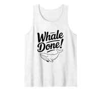 Whale Done! Funny Whale Lover for Ocean Enthusiasts Tank Top