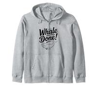 Whale Done! Funny Whale Lover for Ocean Enthusiasts Zip Hoodie