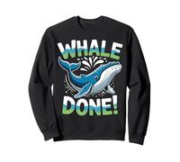 Whale Done Pun Whale Sweatshirt