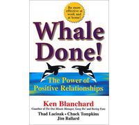 Whale Done!: The Power of Positive Relationships