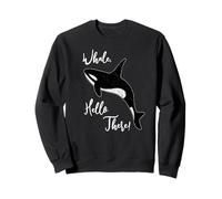 Whale, Hello There | Funny Orca Pun Sweatshirt