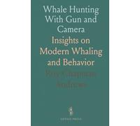 Whale Hunting With Gun and Camera: Insights on Modern Whaling and Behavior
