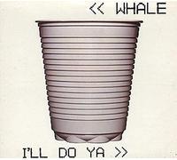 Whale - I'll Do Ya