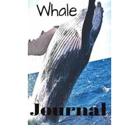 Whale Journal: Notebook Personal Treat for Anyone Passionate about the Beach, Dolphins, and the Sea. Perfect for Logging Watching Adventures Daily Journaling or Work Notes. |6 X 9 Inches, 110 Pages|