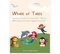 Whale of Tales Part 2: Stories for our Little Ones Ages 3-8 | Moral stories with Interactive Activities | Colourful Illustrated Story Book for Kids by Altaf Somani