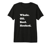 Whale Oil Beef Hooked | Funny Deadpan Irish Accent Design Premium T-Shirt
