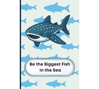Whale Shark 6x9 lined Notebook: Be the Biggest Fish in the Sea