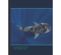 Whale Shark Composition Notebook: A Whale Shark Notebook / Journal for Kids or Adults - Wide Ruled - 100 Pages