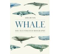 Whale : The Illustrated Biography