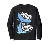 Whale Watching What The fluke!? Long Sleeve T-Shirt