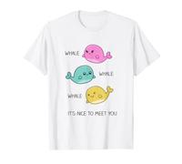 Whale Whale Whale It's Nice to Meet You Funny and Cute T-Shirt