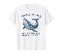Whale Whale What Do We Have Here Whale Pun T-Shirt