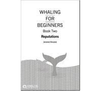 Whaling for Beginners Book 1 - Reputations: Book two: Reputations