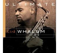Whalum, Kirk - Ultimate Kirk Whalum