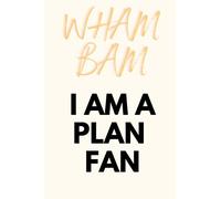 Wham Bam I am a Plan Fan - Funny Notebook - GM Notebooks 120 Page, Lined and Numbered Notebook