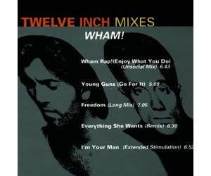 Wham - Twelve Inch Mixes