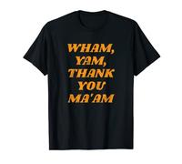 Wham, Yam, Thank You Ma'am Cute Fall Women's Thanksgiving T-Shirt