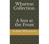 Wharton Collection. A Son at the Front