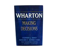 Wharton on Making Decisions