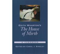 Edith Wharton's The House of Mirth A Casebook by Carol J. Singley 9780195156034