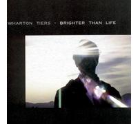 Wharton Tiers - Brighter Than Life