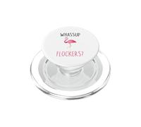 Whassup Flockers Funny Pink Flamingo What's Up PopSockets PopGrip for MagSafe