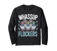 Whassup Flockers Pigeon Shirt Bird Homing Pigeon Racing Long Sleeve T-Shirt