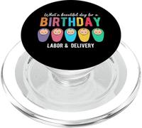 What A Beautiful Day For A BIRTHDAY Labor & Delivery Nurse PopSockets PopGrip for MagSafe
