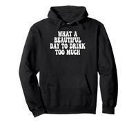 What A Beautiful Day To Drink Too Much Groovy Pullover Hoodie