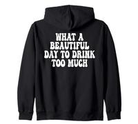 What A Beautiful Day To Drink Too Much Groovy Zip Hoodie