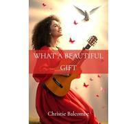 What A Beautiful Gift: Poems