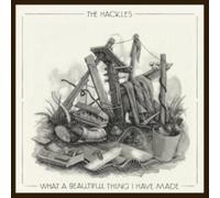 The Hackles - What a Beautiful Thing I Have Made