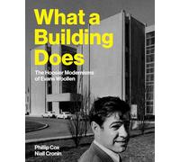 What a Building Does: The Hoosier Modernisms of Evans Woollen