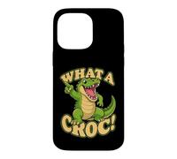 What A Croc Funny Crocodile Pun Reptile Animal Humor Case for iPhone 14 Pro Max